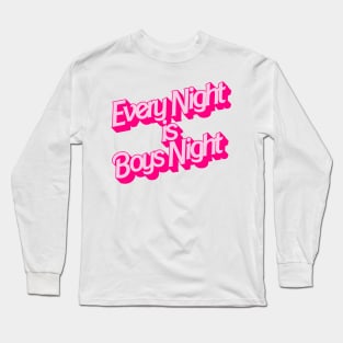 Every Night is Boys Night Long Sleeve T-Shirt